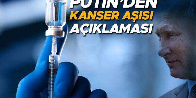 Putin dünyaya ilan etti… Rus başkandan flaş ‘kanser aşısı’ açıklaması