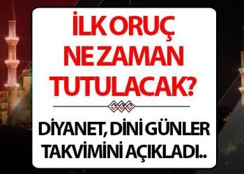 Ramazan ne vakit başlayacak? 2024 Birinci oruç ne vakit tutulacak?