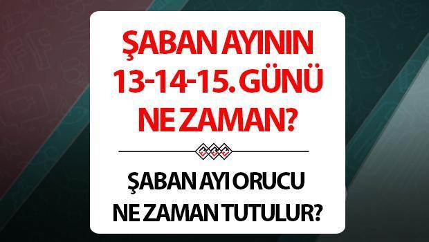 Şaban ayının 13, 14, 15. günü ne vakit? 2024 Şaban ayında oruç ne vakit kaç gün tutulur, nasıl niyet edilir, kararı nedir?