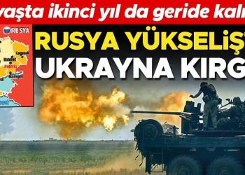 Savaşta ikinci yıl da geride kalıyor… Ruslar yükselişte Ukrayna kırgın