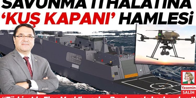 Savunma ithalatına ‘kuş kapanı’ atılımı