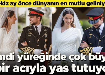 Sekiz ay evvel dünyanın en memnun geliniydi… Artık yas tutuyor