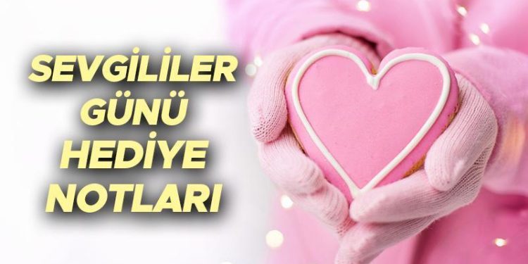SEVGİLİLER GÜNÜ İKRAM NOTLARI 2024 | Romantik, manalı, duygusal, en hoş, hazır 14 Şubat Sevgililer Günü çiçek ve armağan notları…