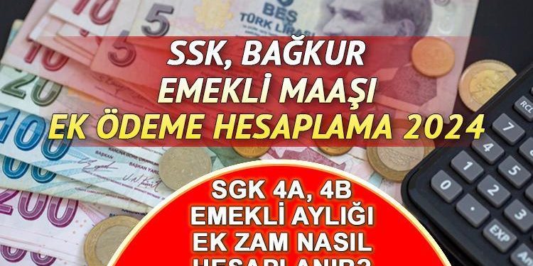 SSK, BAĞKUR EMEKLİ MAAŞI EK ARTIRIM HESAPLAMASI OCAK 2024 || Emekli maaşı ek artırım nasıl hesaplanır? SGK, Bağkur ek ödeme nedir, ne vakit alınır? İşte 2024 4A,4B emekli aylığı ek artırım hesaplama