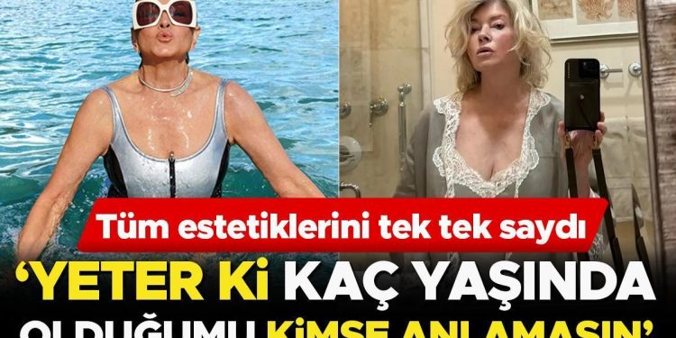 Tüm estetiklerini tek tek saydı: Kaç yaşında olduğumu kimse anlamasın istiyorum