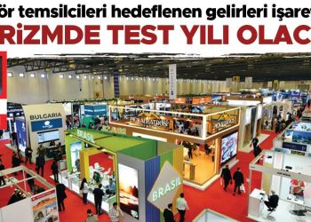 Turizmde test yılı olacak
