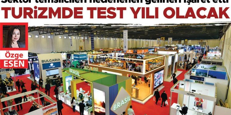 Turizmde test yılı olacak