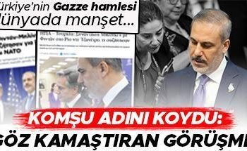 Türkiye’nin Gazze atılımı dünyada manşet… Yunan basını ismini koydu: Göz kamaştıran görüşme
