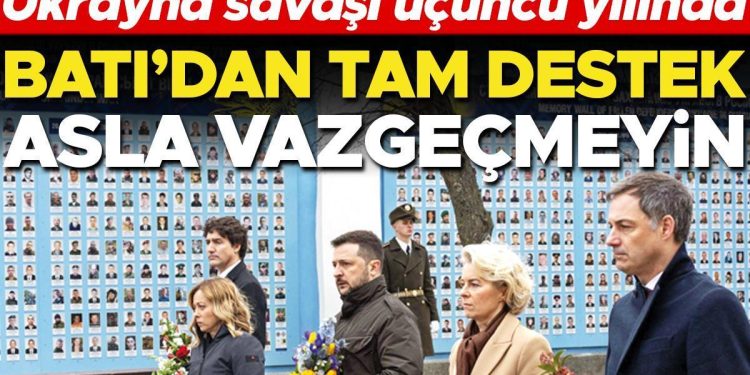 Ukrayna savaşı üçüncü yılında… Batı’dan tam takviye asla vazgeçmeyin