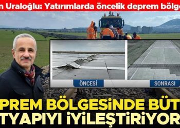 Ulaştırma Bakanı Uraloğlu: Zelzele bölgesinde bütün ulaştırma ve haberleşme altyapımızı güzelleştiriyoruz