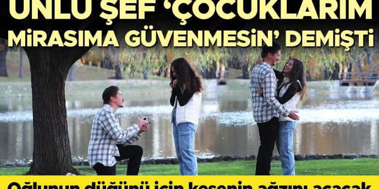 Ünlü şef ‘Çocuklarım servetime güvenmesin’ demişti… Birinci gözağrısına kıyamadı: Oğluna lisanlara destan bir düğün yapacak