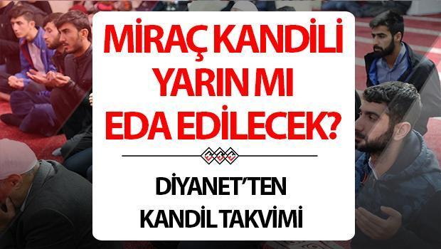 YARIN KANDİL Mİ? Miraç Kandili ne vakit, ayın kaçında eda edilecek? Diyanet kandil günleri takvimi