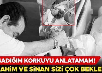 Yaşadığım kaygıyı anlatamam… İbrahim ve Sinan sizi çok bekledik!