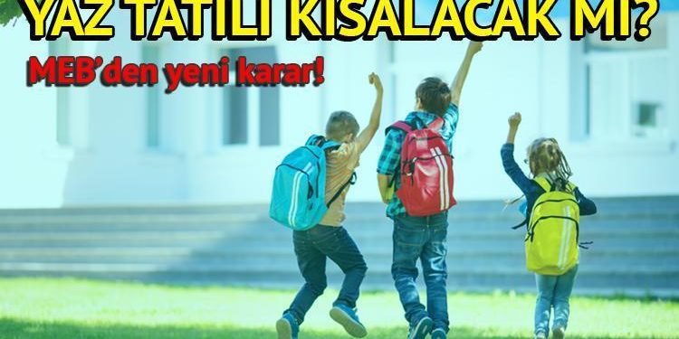 Yaz tatili kısalacak mı, ne kadar olacak? MEB’den milyonlarca öğrenciyi ilgilendiren yaz tatili kararı!