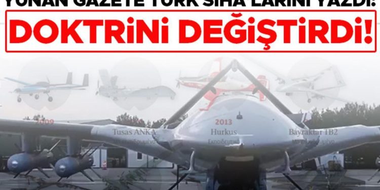 Yunan gazete Türk SİHA’larını yazdı: Doktrini değiştirdi